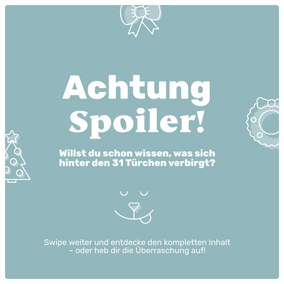 Spoiler-Warnung: Der nächste Slide zeigt den kompletten Inhalt des mammaly Relax-Mas Adventskalenders – Snacks, Bones & Goodies.